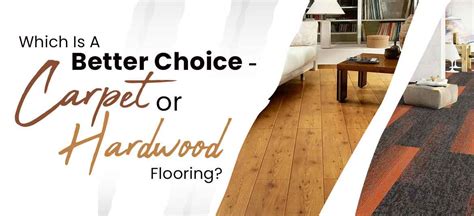 Carpet vs. Hardwood Flooring: How to Choose the Best