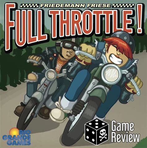 Full Throttle! – Review – Reviews as Fair as a Die Roll