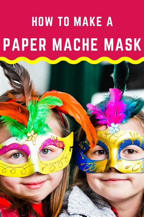 How To Make A Paper Mache Mask - The Melrose Family