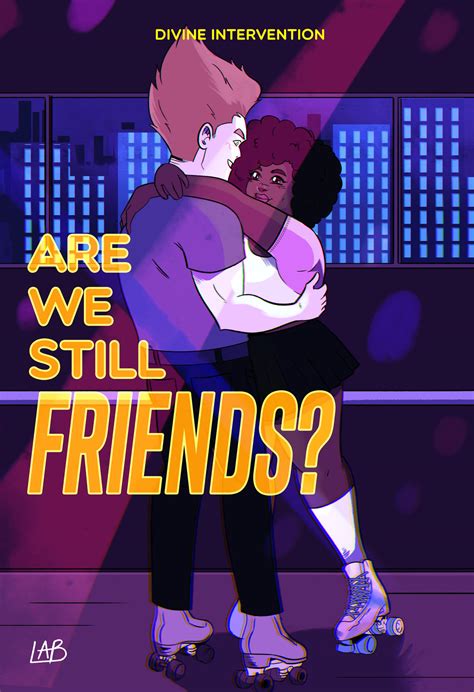 Are We Still Friends? by LoveLabProductions on DeviantArt