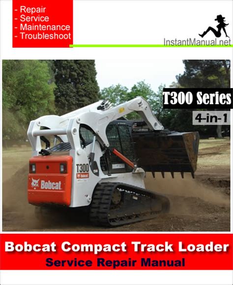 Bobcat T300 Compact Track Loader Service Manual 532011001-532111001