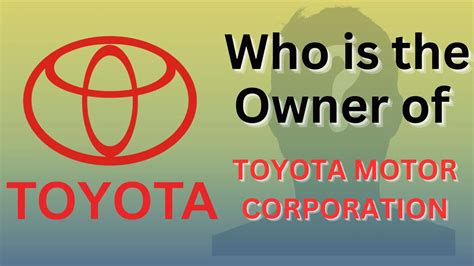 Who is the Owner of Toyota Motor Corporation