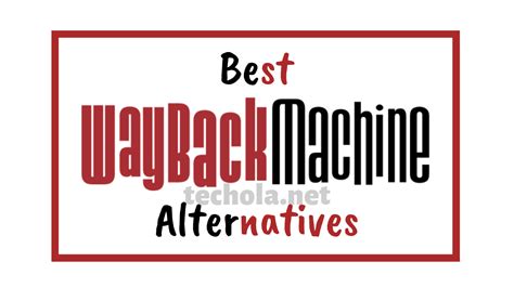 8 Free Wayback Machine Alternative in 2020 - Techola.net