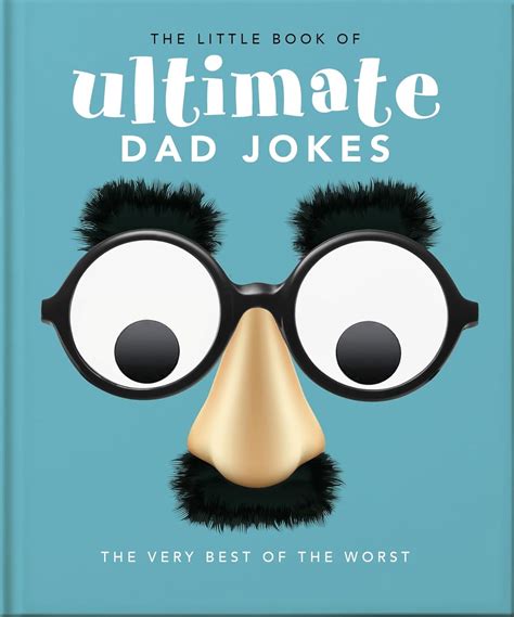 Buy The Little Book of Ultimate Dad Jokes: For Dads of All Ages. May ...