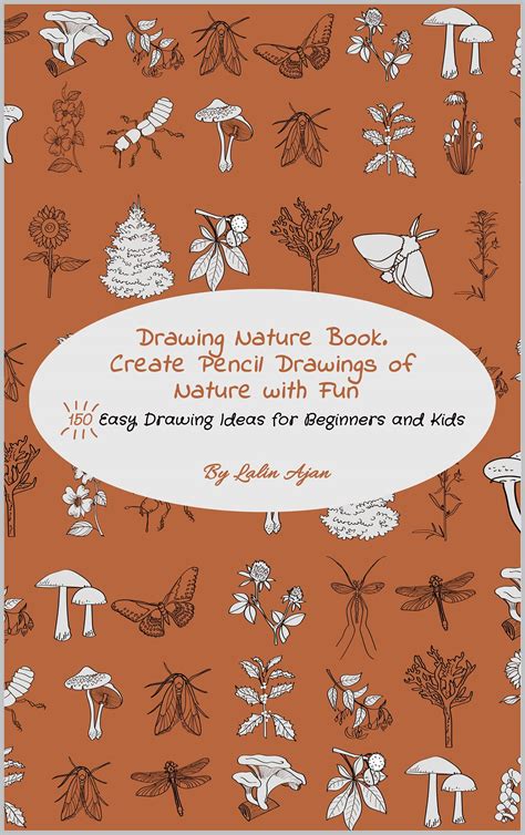 Drawing Nature Book. Create Pencil Drawings of Nature with Fun: 150 Easy Drawing Ideas for ...