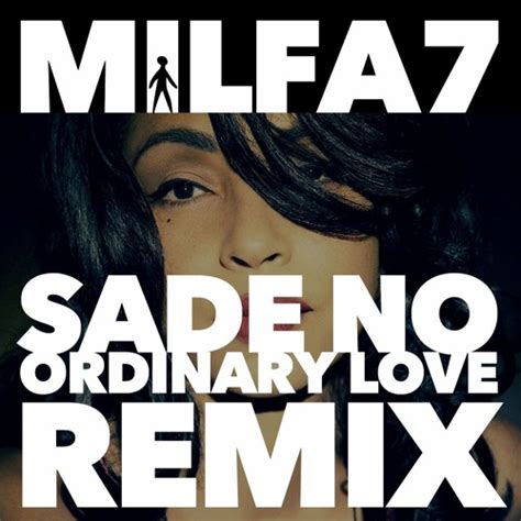 Sade - No Ordinary Love by MILFA7 | Free Listening on SoundCloud