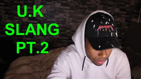 UK SLANG & UK DRILL SLANG MEANINGS PT 2!!! - YouTube