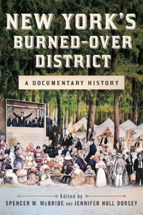 Exploring the "Burned-over District" with Spencer W. McBride and Jennifer Hull Dorsey - Cornell ...