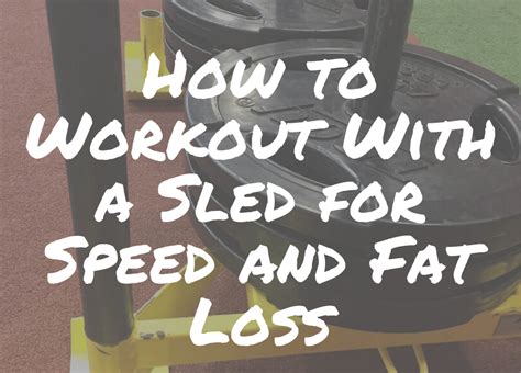 How To Workout With a Sled for Speed and Fat Loss - Aesthetic Physiques