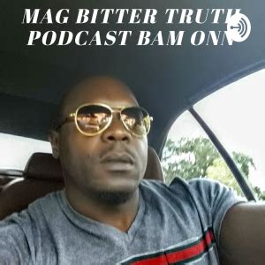 THE MAG BITTER TRUTH PODCAST | Listen to Podcasts On Demand Free | TuneIn