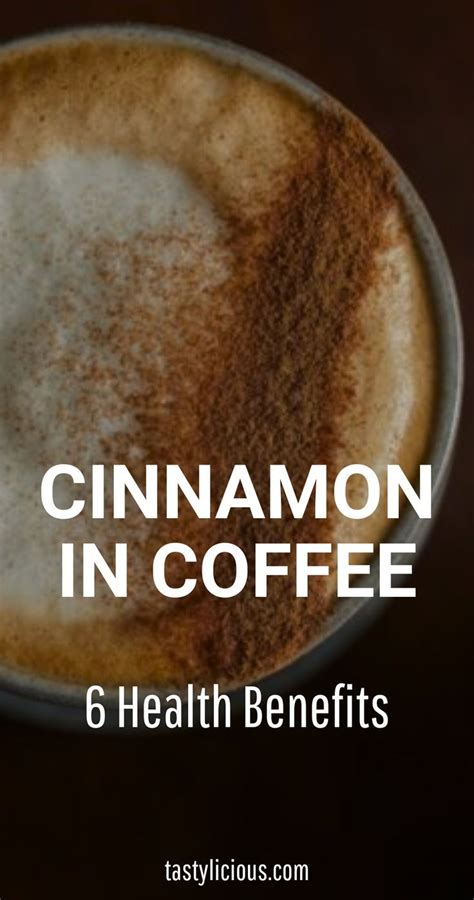 6 Health Benefits Cinnamon in Coffee | Coffee With Cinnamon Benefits ...