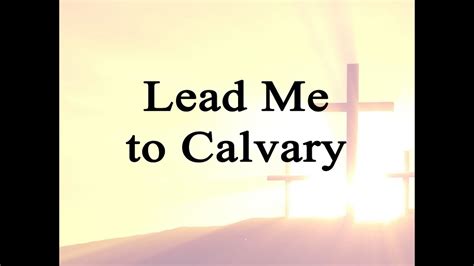 Lead Me to Calvary (Hymn Charts with Lyrics, Contemporary) - YouTube