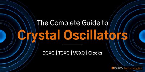 Crystal Oscillators: The Beginner's Guide (OCXO, TCXO, VCXO, & Clocks)