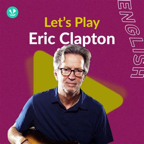 Let's Play - Eric Clapton - Latest Songs Online - JioSaavn
