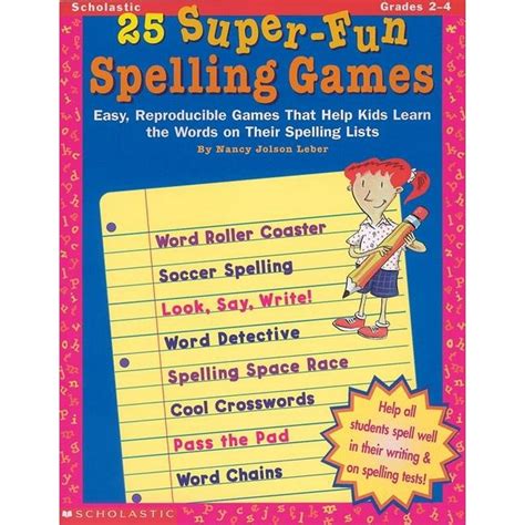 25 Super-Fun Spelling Games: Easy, Reproducible Games That Help Kids Learn the Words on Their ...