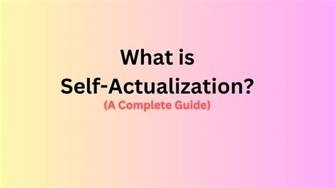 What is Self Actualization? Examples, Theories, & Ways To Achieve