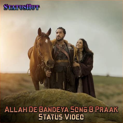 Allah De Bandeya Song B Praak Status Video Download - StatusHut