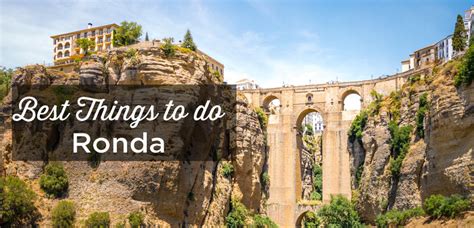 Visit Ronda: TOP 10 Things to Do and Must See | Spain Travel