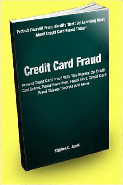 Credit Card Fraud; Prevent Credit Card Fraud With This Manual On Credit Card Scams, Fraud ...