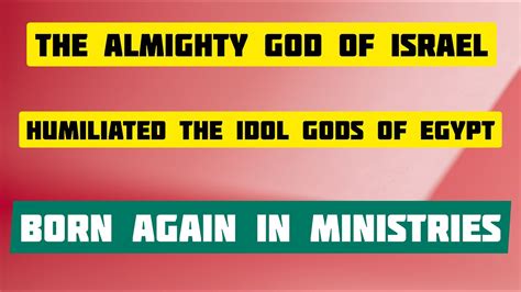 The almighty God of israel humiliated the idol Gods of egypt - YouTube