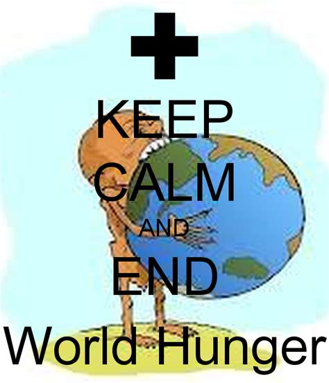 Ending World Hunger Quotes. QuotesGram