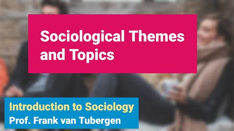 4.2 Sociological Themes and Topics | Introduction to Sociology course - SOC 101 - YouTube