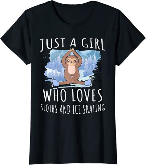 just a girl who loves sloths and ice skating funny animals t shirt ...