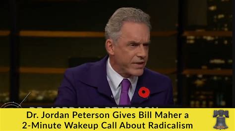 Dr. Jordan Peterson Gives Bill Maher a 2-Minute Wakeup Call About Radicalism