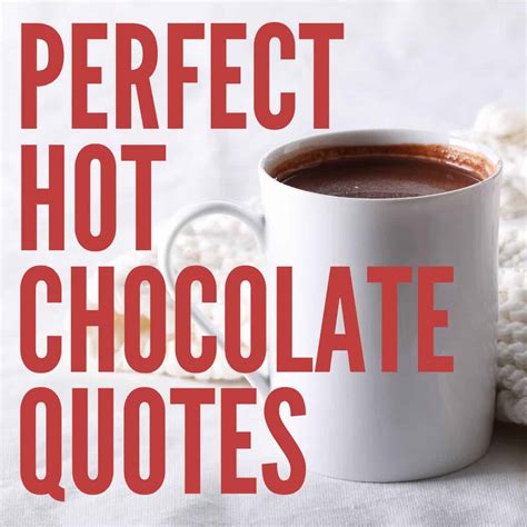 55 Perfect Hot Chocolate Quotes – Baking Like a Chef