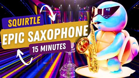 Squirtle Saxophone Meme - Epic Sax Guy (15 minutes Loop) - YouTube