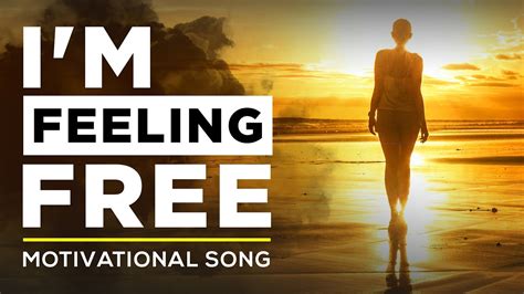 I'm Feeling Free Song - Best Powerful Motivational Inspirational Music ...