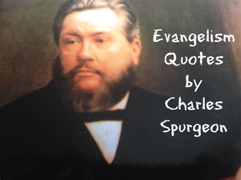 Quotes on Evangelism from Charles Spurgeon