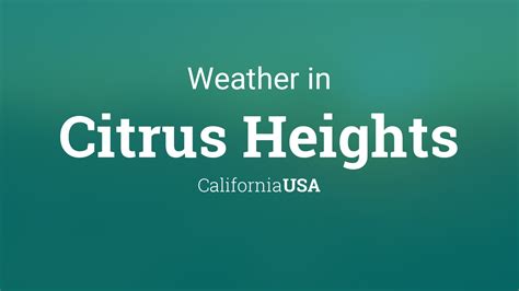 Weather for Citrus Heights, California, USA