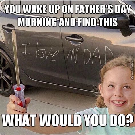 You Wake Up On Father's Day Morning And Find This, What Would You Do ...