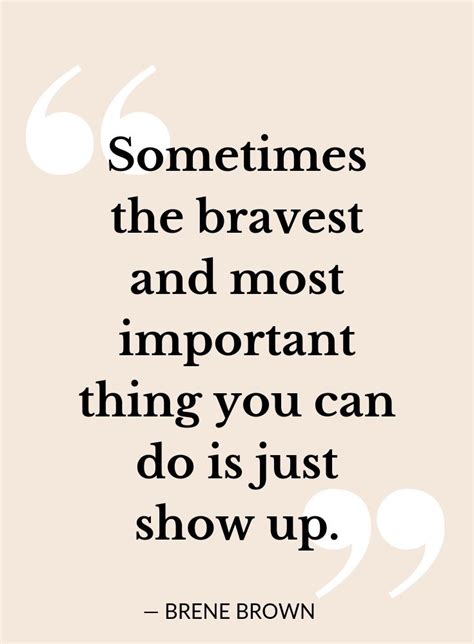 “Sometimes the bravest and most important thing you can do is just show ...