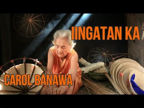 Carol Banawa Iingatan Ka Lyrics - YouTube