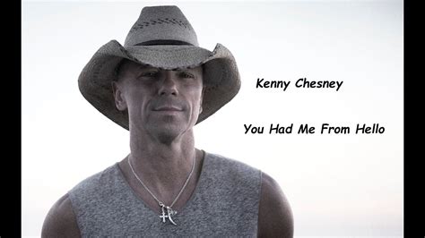 Kenny Chesney - You Had Me From Hello (HQ) - YouTube