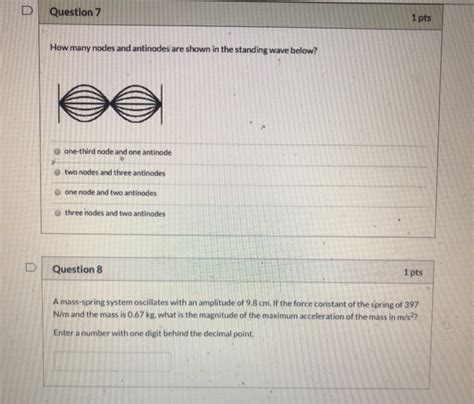 Solved D Question 7 1 pts How many nodes and antinodes are | Chegg.com