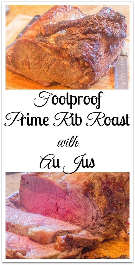 Foolproof Prime Rib Roast with Au Jus. A sure-fire EASY method to cook ...