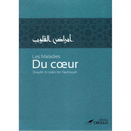 Les maladies du coeur et leurs remèdes - Shaykh Al-Islam Ibn Taymiyyah - MAISON D'ENNOUR