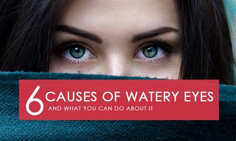 SIX CAUSES OF WATERY EYES AND WHAT YOU CAN DO ABOUT IT