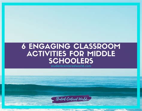 6 Easy & Fun Activities for Middle School Students to Implement Tomorrow