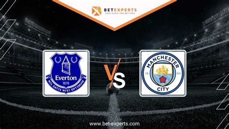 Everton vs Manchester City Prediction, Tips & Odds by Bet Experts