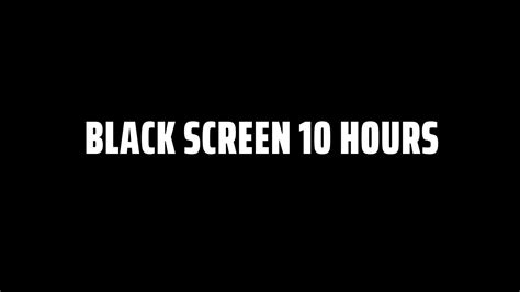 Black Screen 10 Hours - YouTube