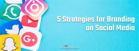 5 Strategies for Branding on Social Media