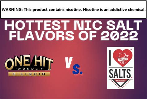 Top Nic Salt Flavors: One Hit Wonder versus I Love Salts | Kure Vapes