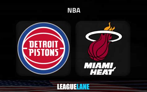 Detroit Pistons vs Miami Heat Predictions, Tips and Preview