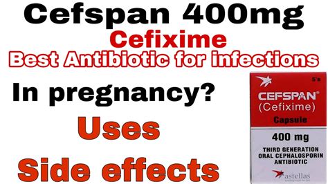 cefspan cefixime capsule 400 mg used for| Antibiotic capsule | How to use | side effects - YouTube