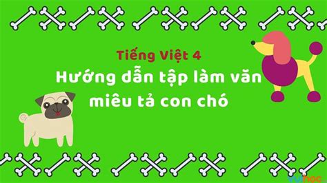 Hướng dẫn tập làm văn lớp 4 tả con chó