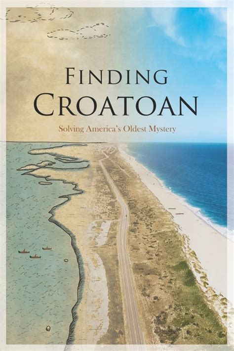 Finding Croatoan: Solving America’s Oldest Mystery – Flying Flounder Productions